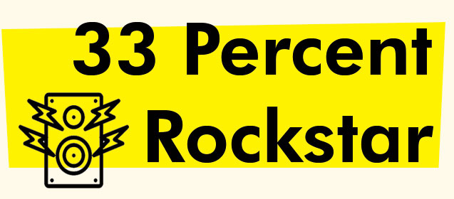 33 Percent Rockstar